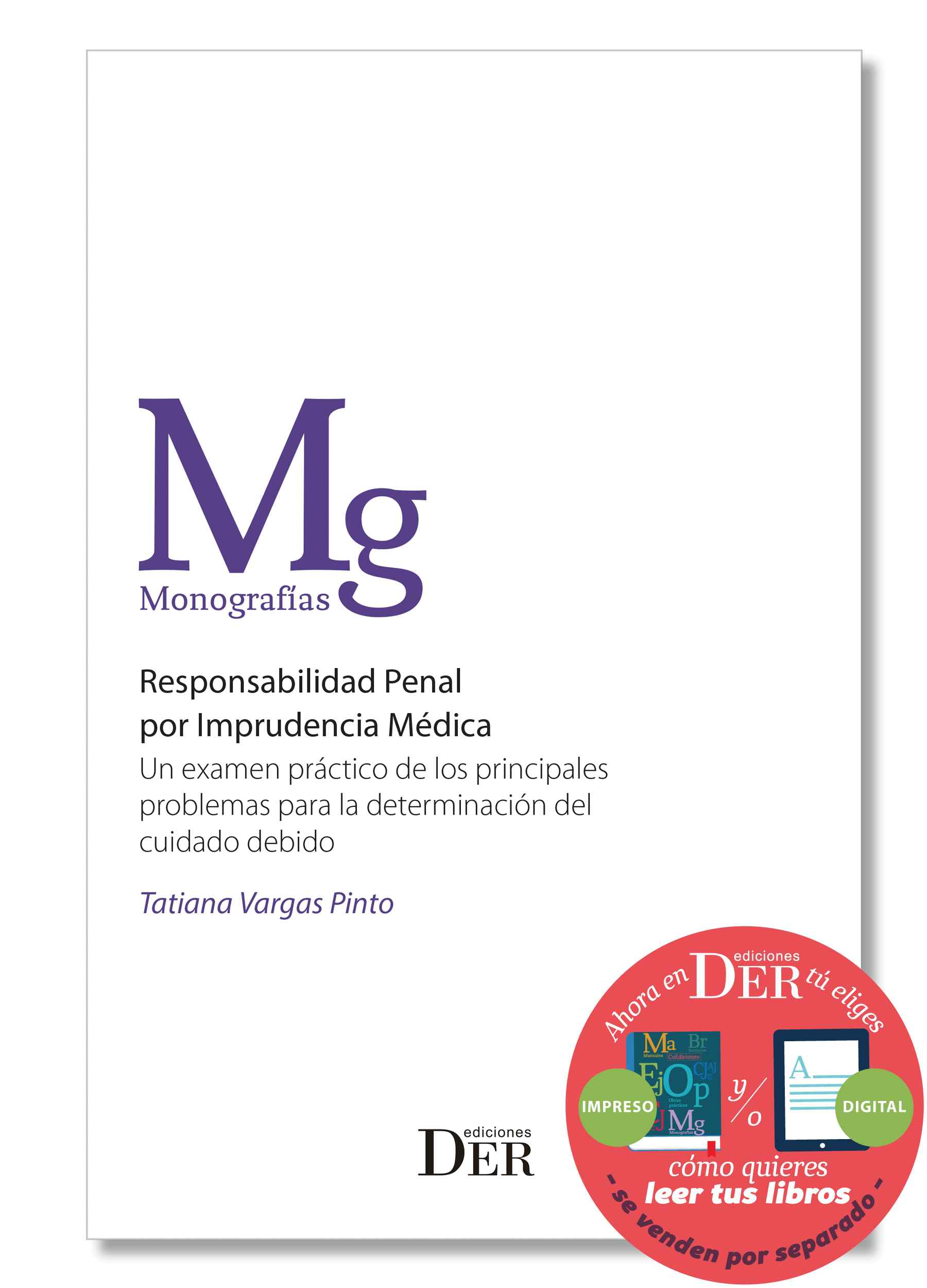 Responsabilidad Penal por Imprudencia Médica. Un exámen práctico de los pincipals problemas para la determinación del debido cuidado