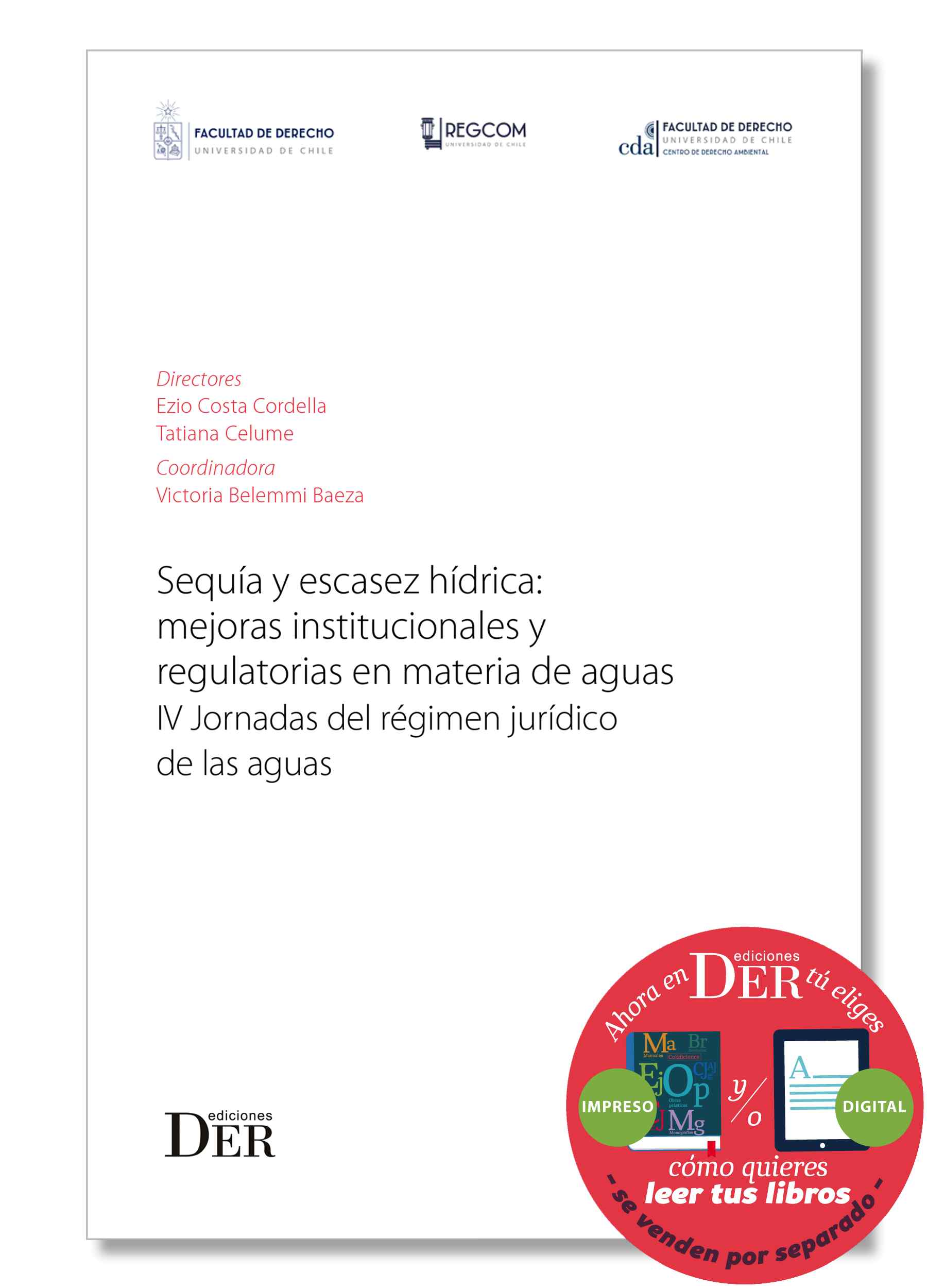 Sequía y escasez hídrica: mejoras institucionales y regulatorias en materia de aguas IV Jornadas del régimen jurídico de las aguas