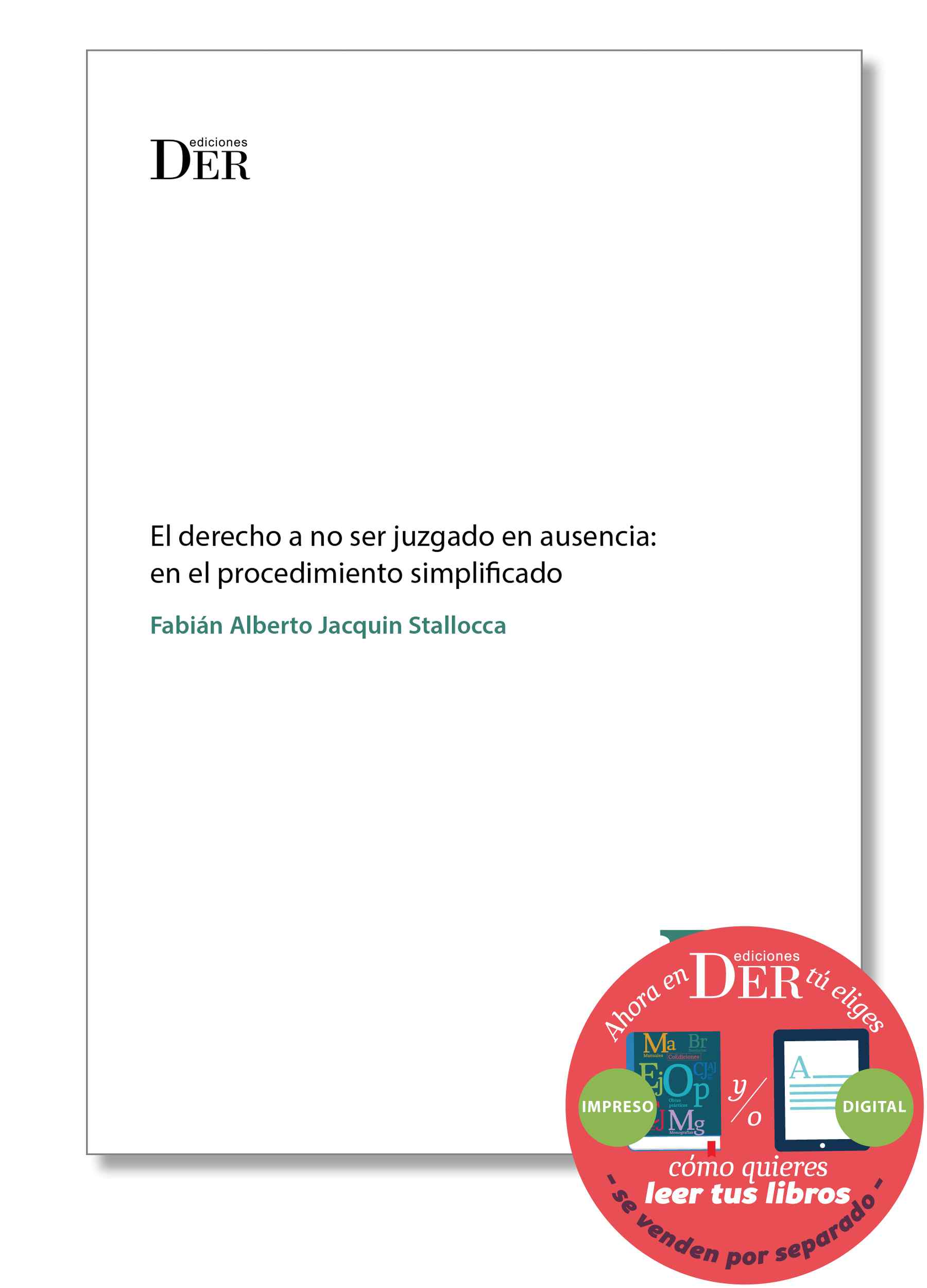 El derecho a no ser juzgado en ausencia. En el procedimiento simplificado