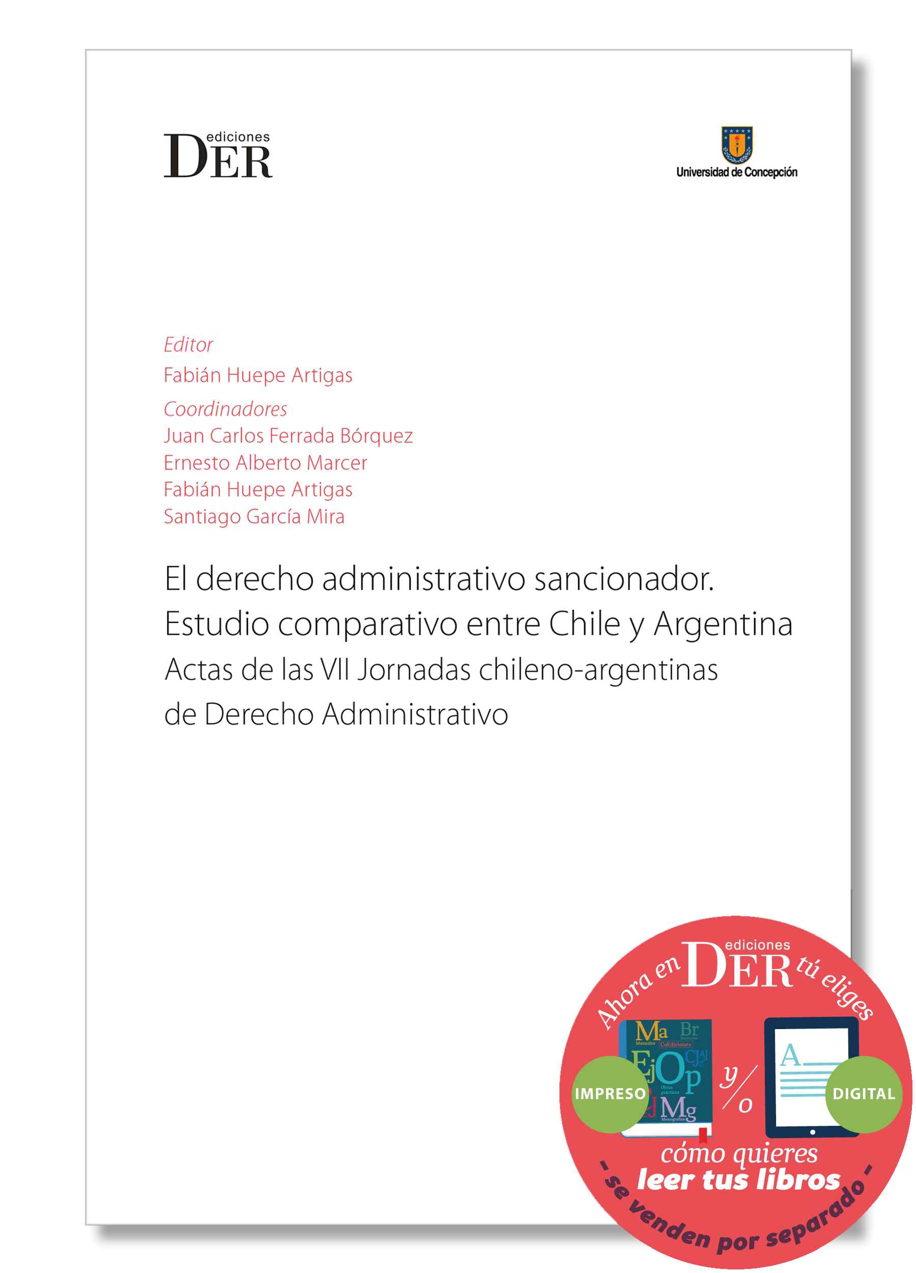 El derecho administrativo sancionador. Estudio comparativo entre Chile y Argentina. Actas de las VII Jornadas chileno-argentinas de Derecho Administrativo